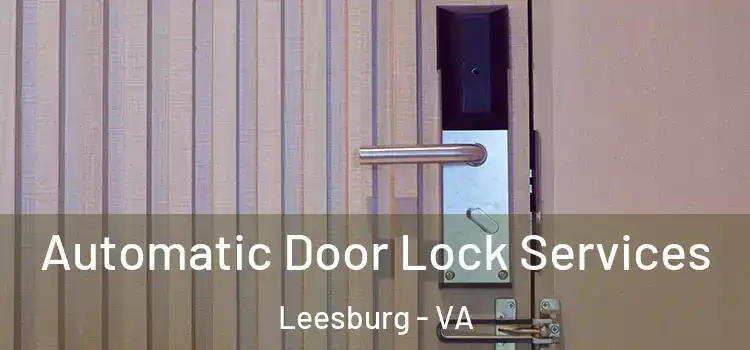 Automatic Door Lock Services Leesburg - VA
