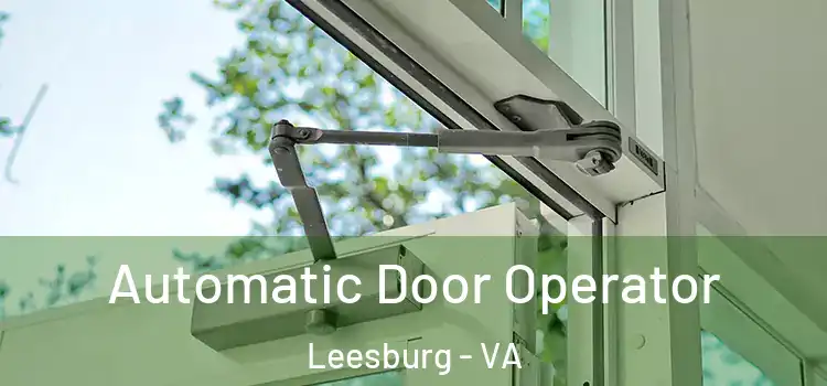 Automatic Door Operator Leesburg - VA