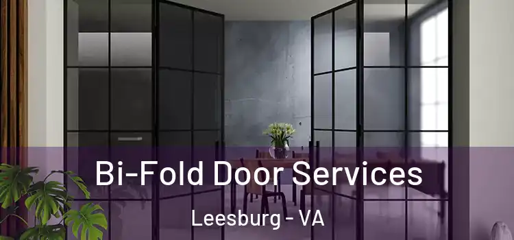 Bi-Fold Door Services Leesburg - VA