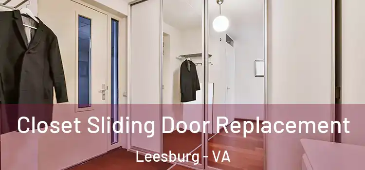 Closet Sliding Door Replacement Leesburg - VA