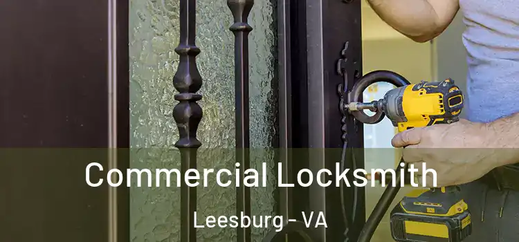 Commercial Locksmith Leesburg - VA