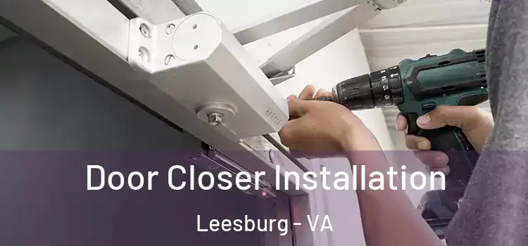 Door Closer Installation Leesburg - VA