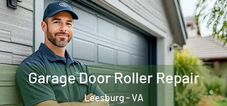  Garage Door Roller Repair Leesburg - VA