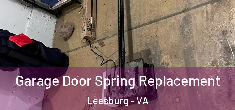  Garage Door Spring Replacement Leesburg - VA