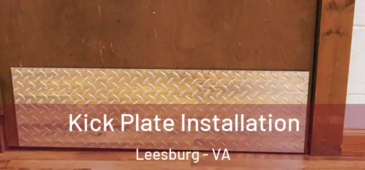 Kick Plate Installation Leesburg - VA