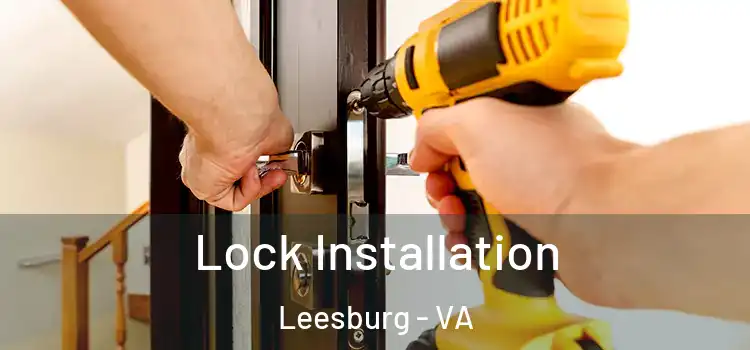 Lock Installation Leesburg - VA