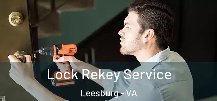 Lock Rekey Service Leesburg - VA