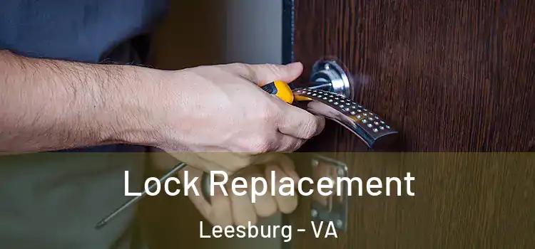 Lock Replacement Leesburg - VA