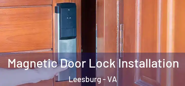  Magnetic Door Lock Installation Leesburg - VA
