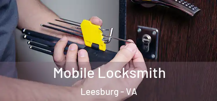 Mobile Locksmith Leesburg - VA
