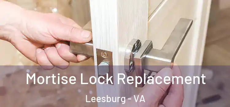 Mortise Lock Replacement Leesburg - VA