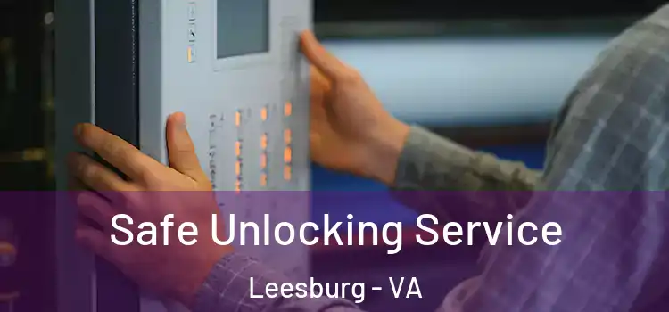 Safe Unlocking Service Leesburg - VA