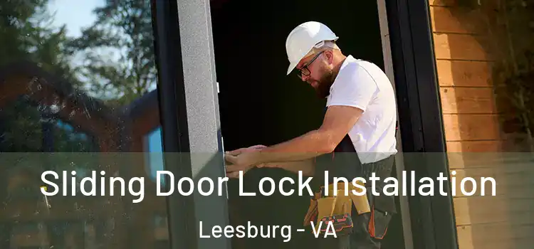 Sliding Door Lock Installation Leesburg - VA