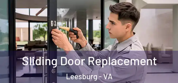 Sliding Door Replacement Leesburg - VA